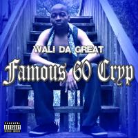 Wali Da Great - Famous 60 Cryp