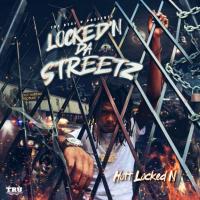 Hott Lockedn - Locked N The Streetz