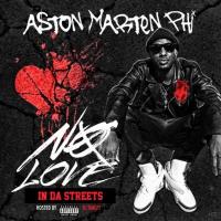 Aston Martin Phi - No Love In Da Streets