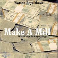Watson Boyz Music - Make A Mill Chase Krups Ft Bugatti Biggz