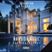 Sad Money Dom - Mansion Music Hosted by DJ ASAP