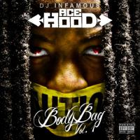 Ace Hood - Bodybag (Hosted by DJ Infamous)