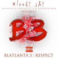 Bloody Jay - Blatlanta 3: Respect