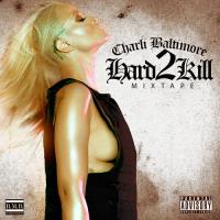 Charli Baltimore - Hard 2 Kill