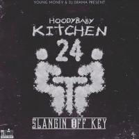 HoodyBaby - Kitchen 24 Slangin Off Key