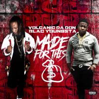 Volcanic Da Don Ft. Blac Youngsta - Made For This