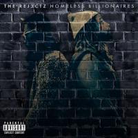 The Rej3ctz - Homeless Billionaires