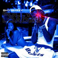 Shy Glizzy - Fully Loaded