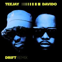 Teejay & Davido - Drift (Remix)