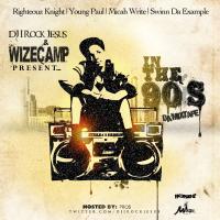 DJ I Rock Jesus & Wise Camp Presents In Da 90's ( Hosted By Pro's )