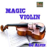 DJ Alvin - Magic Violin