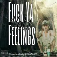 Fuck Ya Feelings Vol. 1