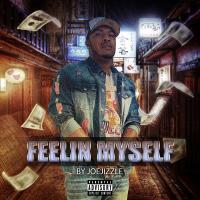 JoeJizzle - Feelin Myself