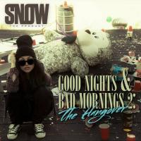 Snow Tha Product Good Nights & Bad Mornings 2 (The Hangover)