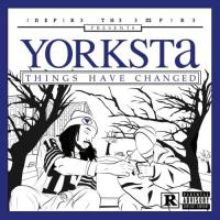 Yorksta - Things Have Changed (Hosted By Stack Or Starve)