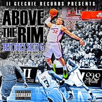 Ten Toes Slim G-Above The Rim (Ft. K.E. On The Track)