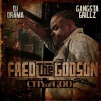 Fred The Godson - City Of God Gangsta Grillz