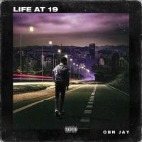 OBN Jay - Life At 19