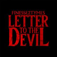 Finesse2tymes - Letter to the Devil
