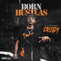 Born Hustlas Presented By Cassidy