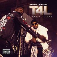 Webbie & Joeazzy - T4L (Trill 4 Life)