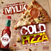 My'Lik - Cold Pizza hosted by Bigga Rankin, Dj Winn and Dj Baby Lac