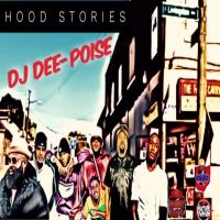 Dj Dee-Poise Presents (HOOD STORIES ) The mixtape