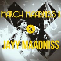 Jayy Maadniss - March Maadniss II