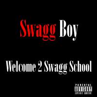 Swagg Boy - Welcome 2 Swagg School