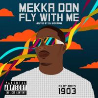 Mekka Don - Fly With Me