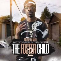 Mr Way Too Much  - The Foster Child 2