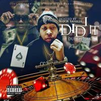 Dub Da Plug "I Did It" Hosted by Bigga Rankin