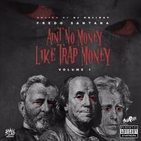 Fredo Santana - Aint No Money Like Trap Money