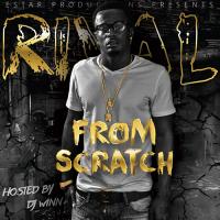 Rival Real "From Scratch" Hosted By Dj Winn