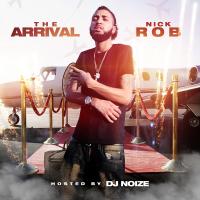 Nick Rob - The Arrival (Hosted by DJ Noize)