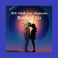 MK Onik- Both Of Us (feat. Hopeson)