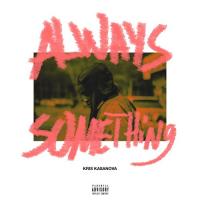 Kris Kasanova - Always Something