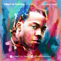 Turnt Up Thomas - Abstract Art