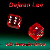 Dejuan Lee - Win Lose Or Draw