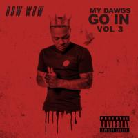 MY DAWGS GO IN VOL 3 PRESENTED BY BOW WOW