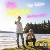 Cap Wilder @capwilderofficial - Ms. Perfection (feat. TrippinAssJay)