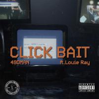 49DMAN - Click Bait (feat. Louie Ray)
