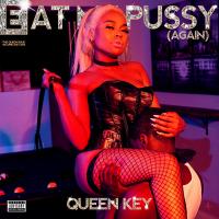 Queen Key - Eat My Pussy (again)