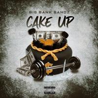 BigBankBandz - Cake Up