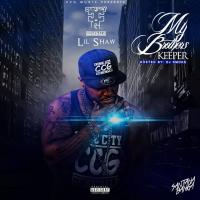 Lil Shaw - My Brothers Keeper Hosted by Dj Smoke