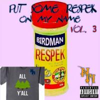 Put Some Respek On My Name Vol. 3