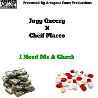 Jayy Queezy Feat.Cheif Marco - I Need Me A Check