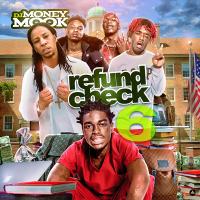 DJ Money Mook Presents : Refund Check 6