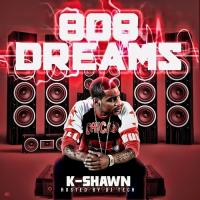 K-Shawn - 808 Dreams