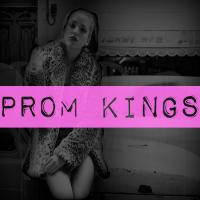 Prom Kings - Proper Savage